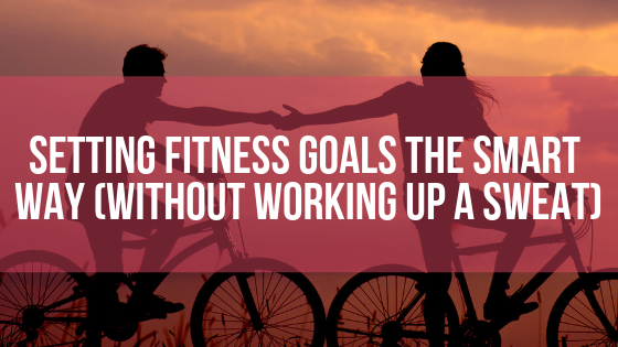 Setting SMART Fitness Goals